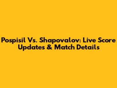 Pospisil Vs. Shapovalov: Live Score Updates & Match Details