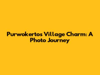 Purwokerto's Village Charm: A Photo Journey
