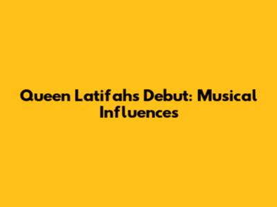 Queen Latifah's Debut: Musical Influences