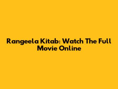Rangeela Kitab: Watch The Full Movie Online