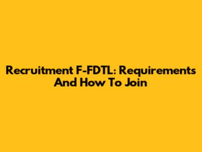 Recruitment F-FDTL: Requirements And How To Join