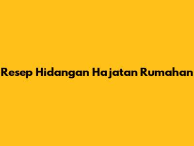 Resep Hidangan Hajatan Rumahan