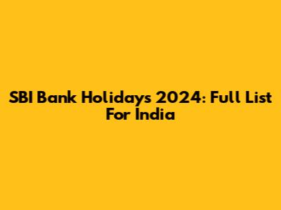SBI Bank Holidays 2024: Full List For India