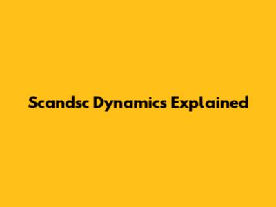 Scandsc Dynamics Explained