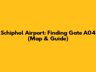 Schiphol Airport: Finding Gate A04 (Map & Guide)