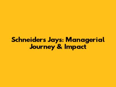 Schneider's Jays: Managerial Journey & Impact