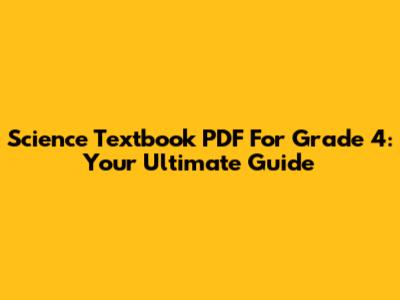 Science Textbook PDF For Grade 4: Your Ultimate Guide