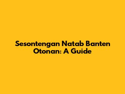 Sesontengan Natab Banten Otonan: A Guide