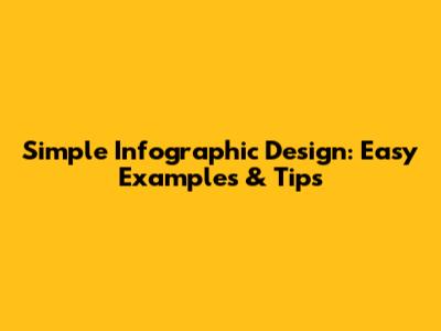 Simple Infographic Design: Easy Examples & Tips