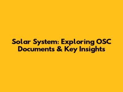 Solar System: Exploring OSC Documents & Key Insights