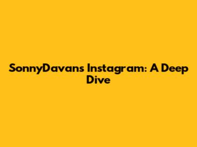 SonnyDavan's Instagram: A Deep Dive