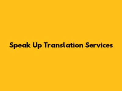 Speak Up Translation Services
