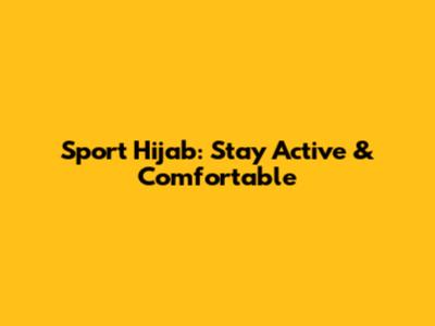 Sport Hijab: Stay Active & Comfortable