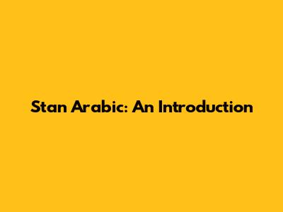 Stan Arabic: An Introduction