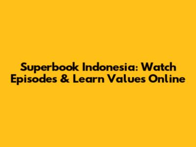 Superbook Indonesia: Watch Episodes & Learn Values Online