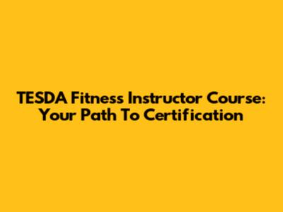 TESDA Fitness Instructor Course: Your Path To Certification