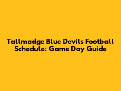 Tallmadge Blue Devils Football Schedule: Game Day Guide