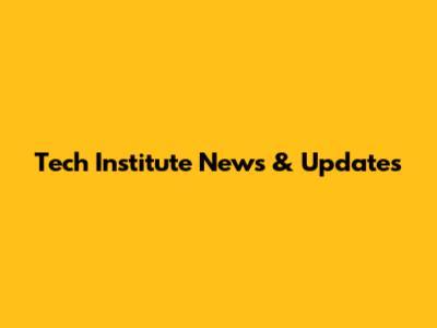 Tech Institute News & Updates
