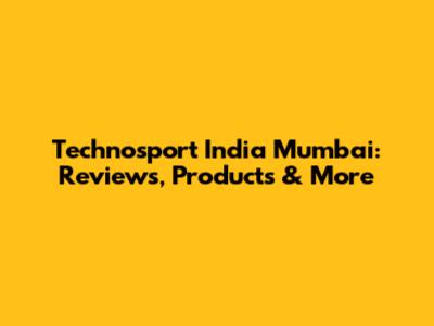 Technosport India Mumbai: Reviews, Products & More
