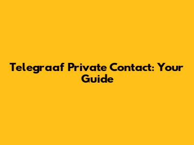 Telegraaf Private Contact: Your Guide