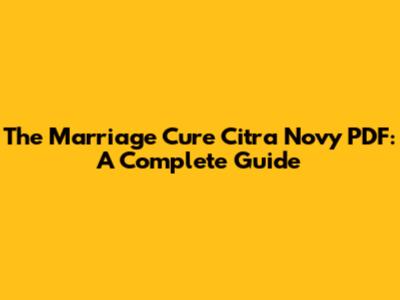 The Marriage Cure Citra Novy PDF: A Complete Guide