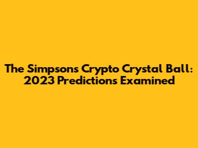 The Simpsons' Crypto Crystal Ball: 2023 Predictions Examined