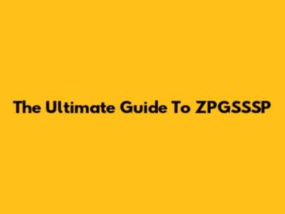 The Ultimate Guide To ZPGSSSP