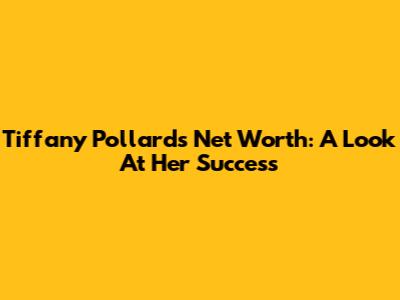 Tiffany Pollard's Net Worth: A Look At Her Success