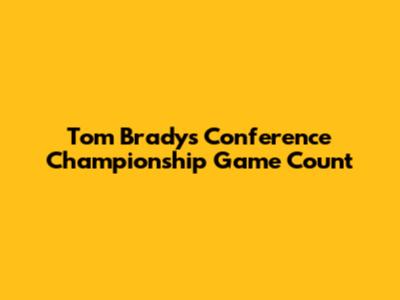Tom Brady's Conference Championship Game Count