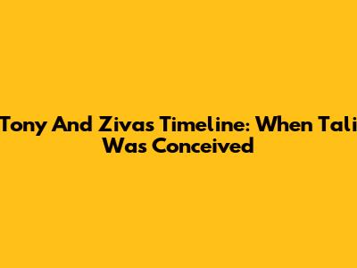 Tony And Ziva's Timeline: When Tali Was Conceived