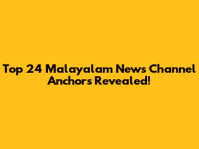 Top 24 Malayalam News Channel Anchors Revealed!
