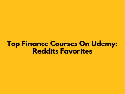 Top Finance Courses On Udemy: Reddit's Favorites
