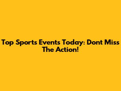 Top Sports Events Today: Don't Miss The Action!
