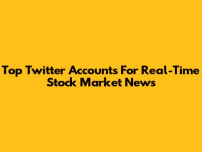 Top Twitter Accounts For Real-Time Stock Market News
