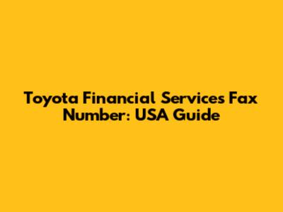 Toyota Financial Services Fax Number: USA Guide