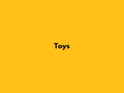 Toys