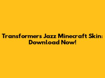Transformers Jazz Minecraft Skin: Download Now!