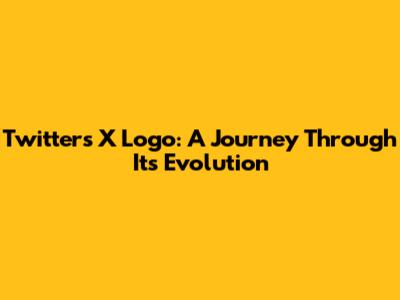 Twitter's X Logo: A Journey Through Its Evolution