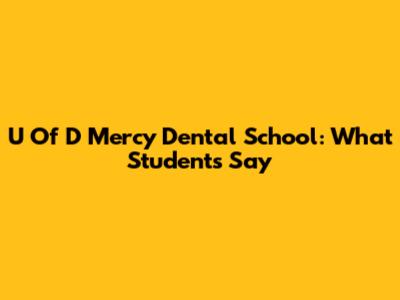 U Of D Mercy Dental School: What Students Say