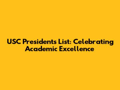 USC President's List: Celebrating Academic Excellence