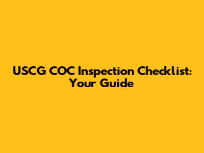 USCG COC Inspection Checklist: Your Guide