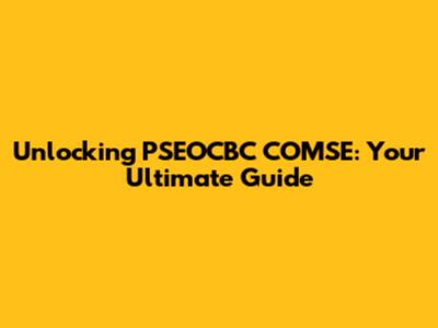 Unlocking PSEOCBC COMSE: Your Ultimate Guide