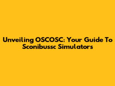 Unveiling OSCOSC: Your Guide To Sconibussc Simulators
