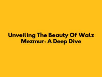 Unveiling The Beauty Of Walz Mezmur: A Deep Dive