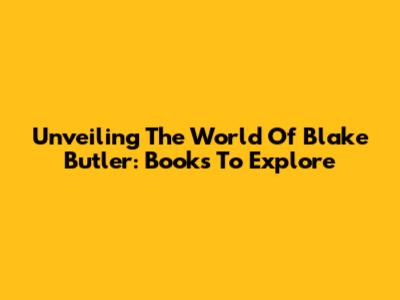 Unveiling The World Of Blake Butler: Books To Explore
