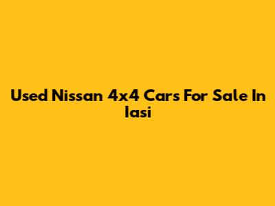 Used Nissan 4x4 Cars For Sale In Iasi