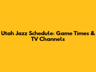 Utah Jazz Schedule: Game Times & TV Channels