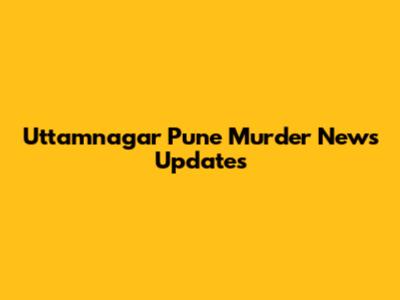 Uttamnagar Pune Murder News Updates