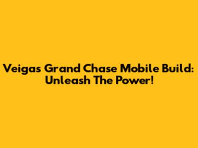 Veigas Grand Chase Mobile Build: Unleash The Power!