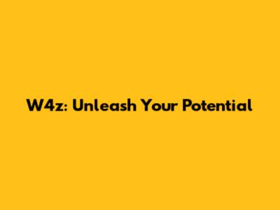 W4z: Unleash Your Potential